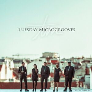 Bigger Than Us -- Tuesday Microgrooves
